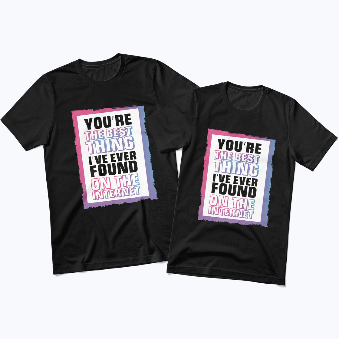 You're the Best Thing I’ve Ever Found on the Internet – Funny Matching Outfit for His & Hers Moments