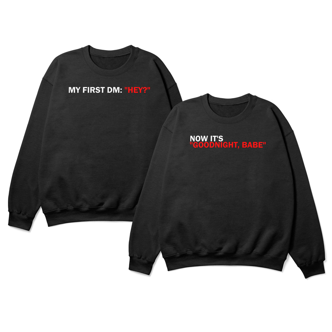 First DM: "Hey?" & Now It's "Goodnight Babe” – Matching Couple Shirts That Speak Your Story