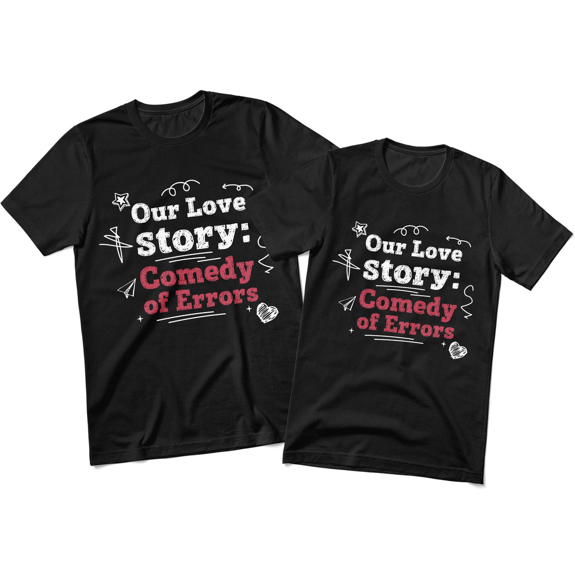 Our Love Story: Comedy of Errors – Funny Matching Tees for Couples