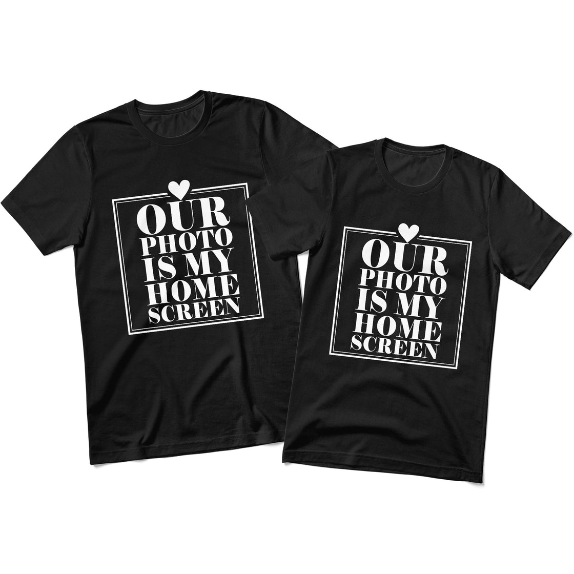 Our Photo Is My Home Screen β Matching Tees for Couples Who Love to Match