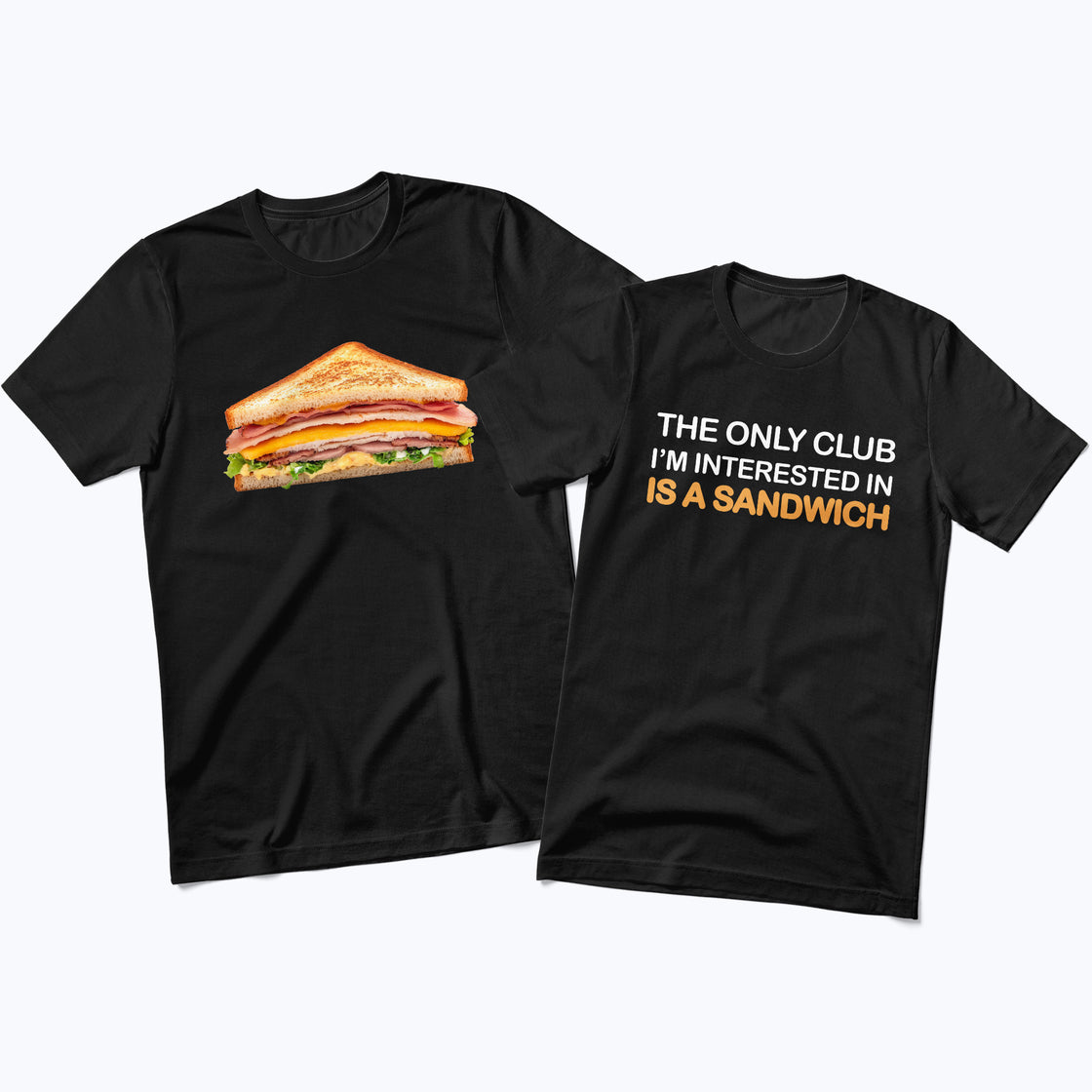 The Only Club I’m Interested in is a Sandwich – Funny Couple Shirts for Food Lovers 🥪💬