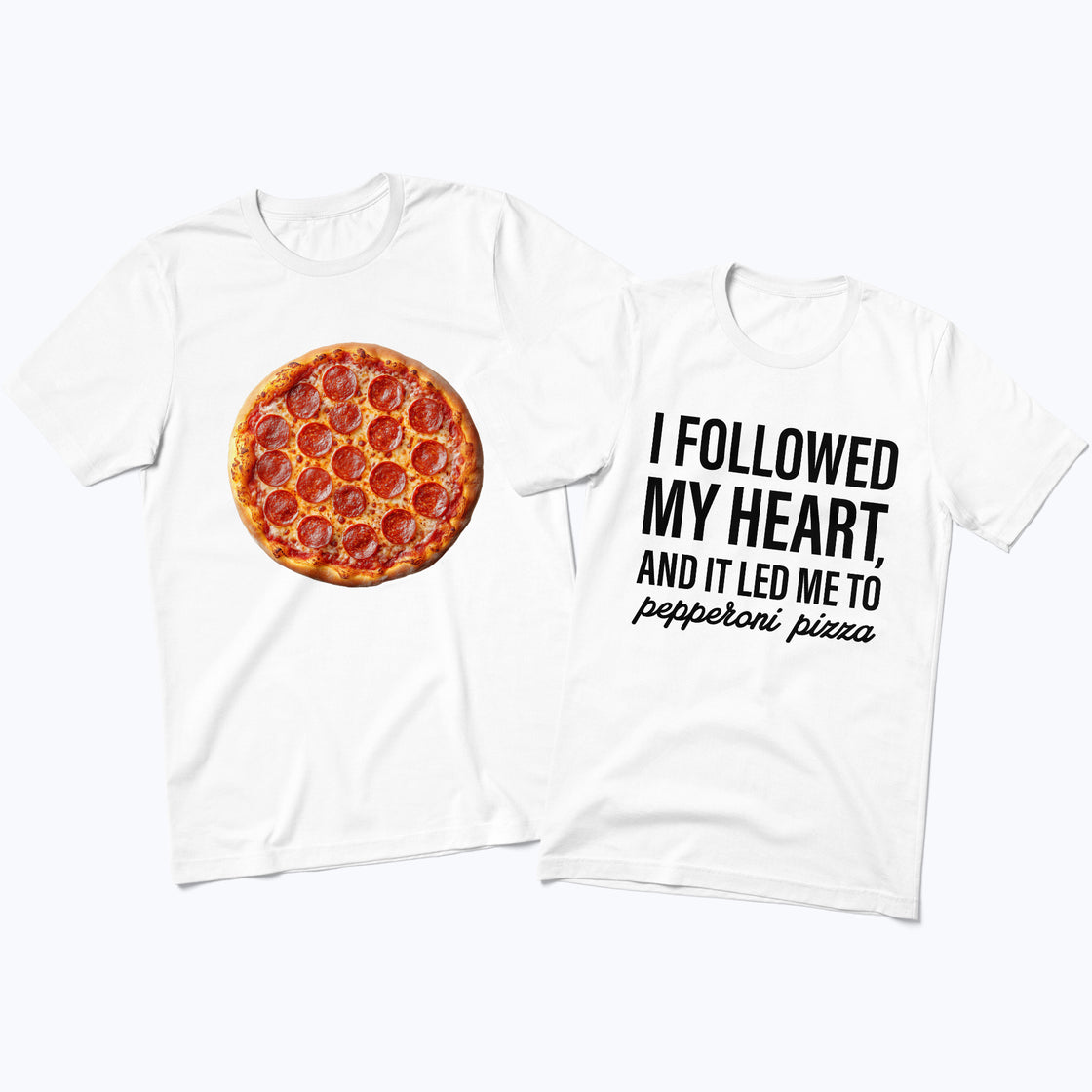 I Followed My Heart, and it Led Me to Pepperoni Pizza β Funny Matching Pizza Tees for Foodie Couples πβ€οΈ