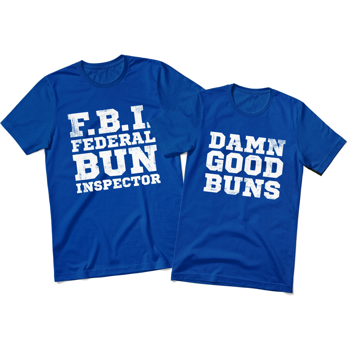 F.B.I. Federal Bun Inspector & Damn Good Buns β Funny Matching Couple Shirts