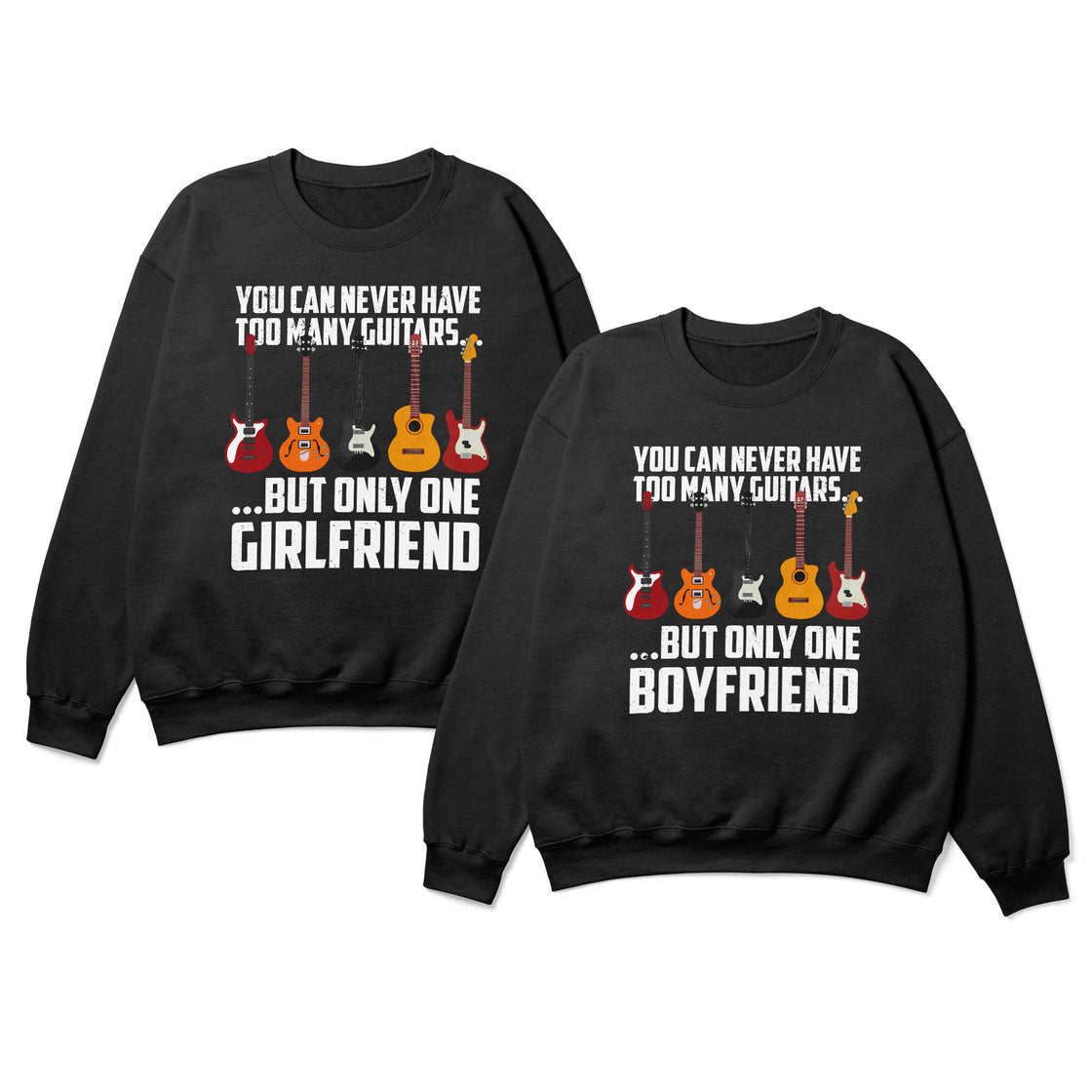 You Can Never Have Too Many Guitars... But Only One Girfliend / Boyfriend β Matching Tees for Couples with Big Vibes