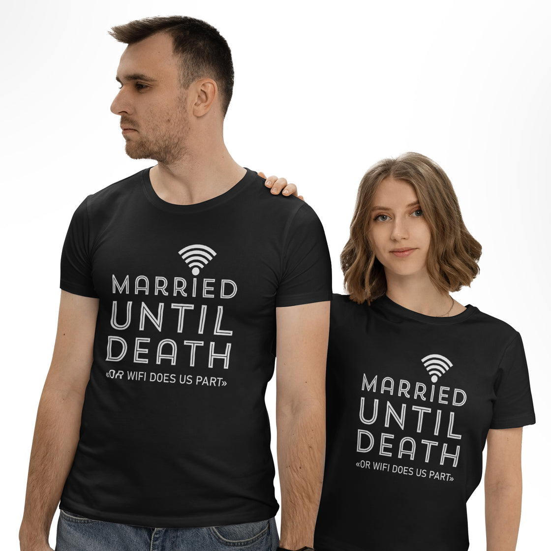 Married Until Death "or WiFi Does Us Part" Matching Look | Funny Couplewear for Digital Lovebirds