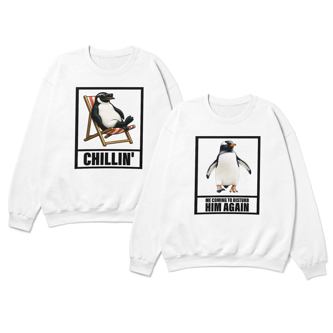 Chillin’ & Me Coming To Disturb Him Again – Funny Matching Outfit for Playful Couples
