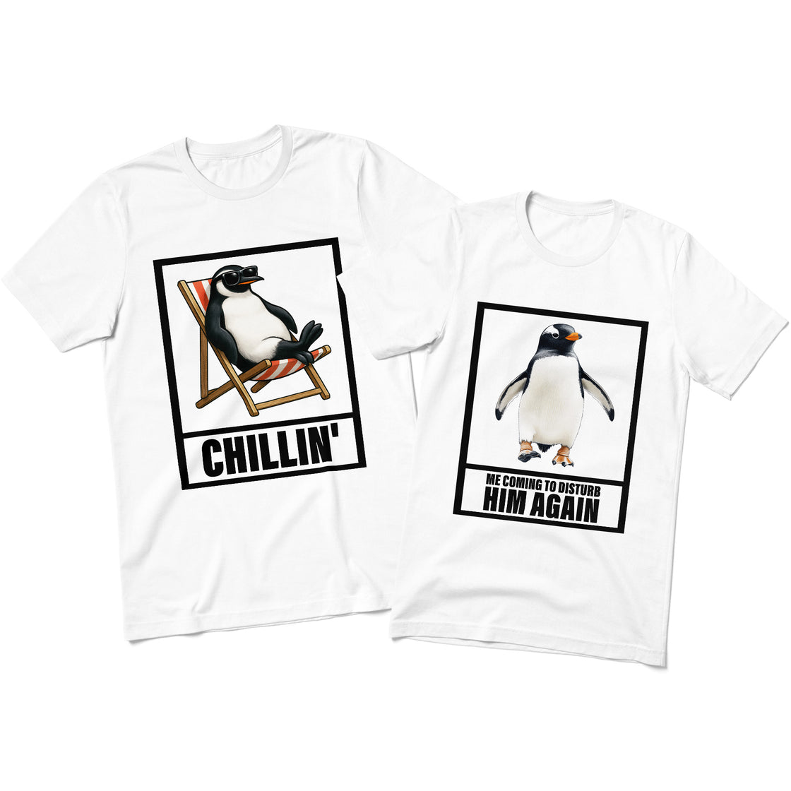 Chillin’ & Me Coming To Disturb Him Again – Funny Matching Outfit for Playful Couples