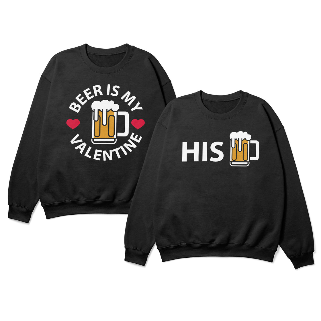 Beer Is My Valentine & His – Funny Matching Valentine’s Day Shirts for Couples