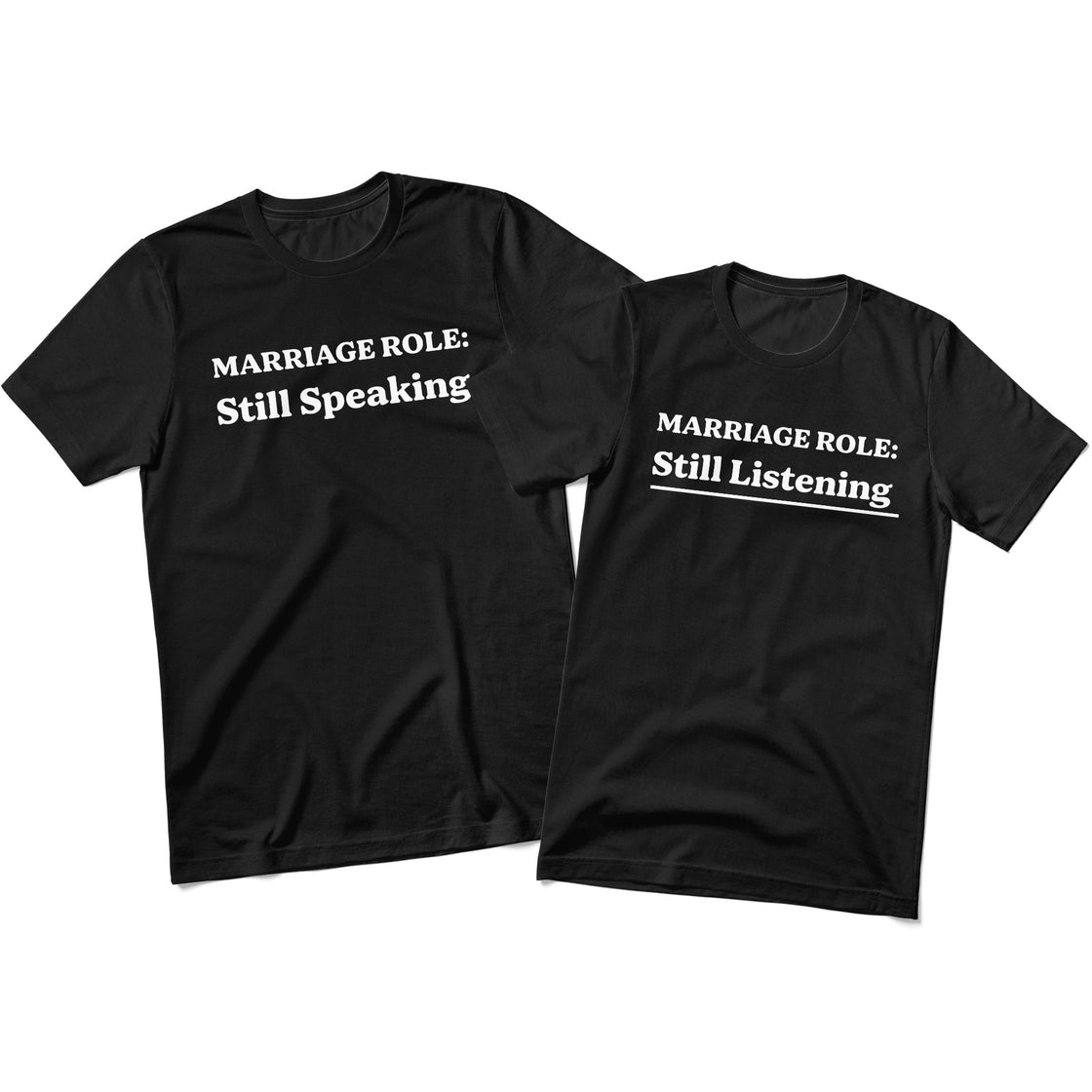Marriage Role: Still Speaking & Marriage Role: Still Listening - Matching Set | Funny Couple Outfit for Him & Her