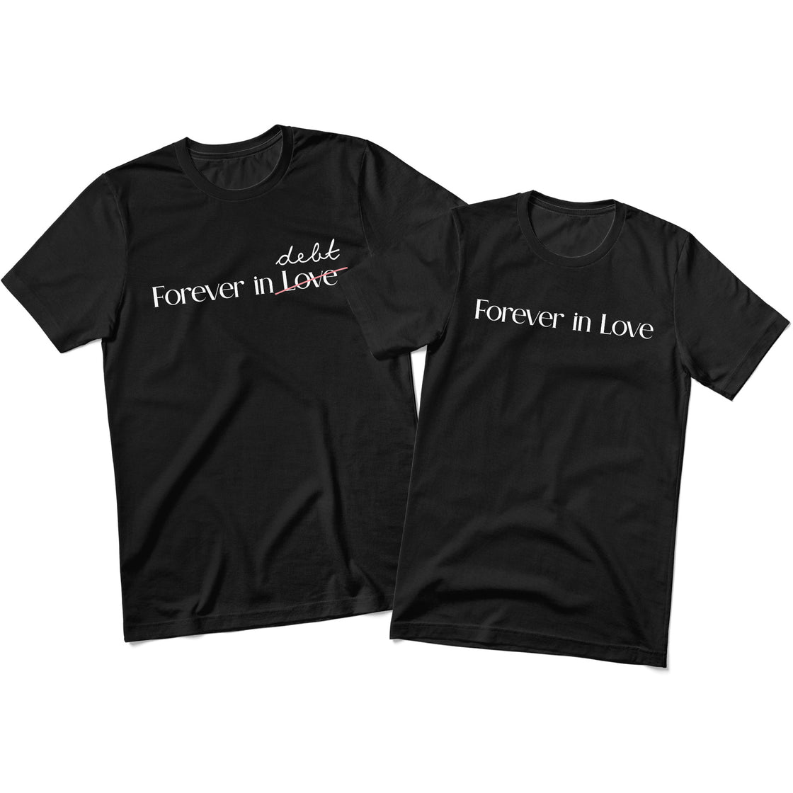 Forever in Love & Forever in Debt – Funny Couple Matching Set with a Twist