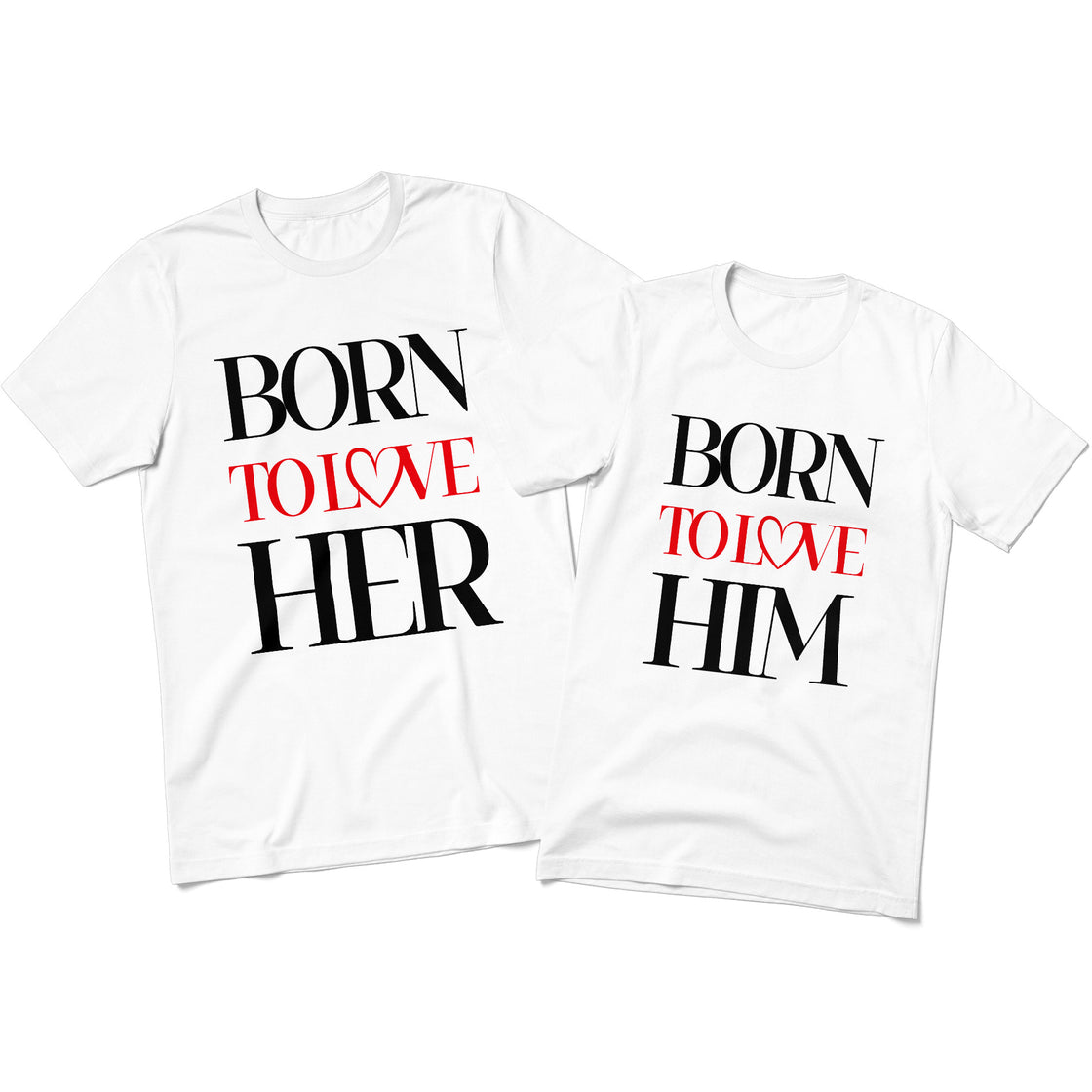 Born to Love Her & Born to Love Him – Matching for Couples – Romantic Gift Idea