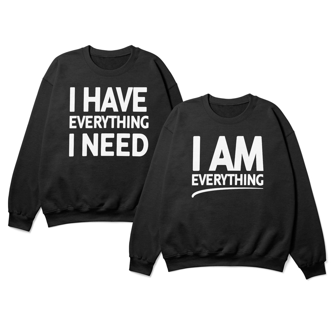 I Have Everything & I Am Everything – Matching Look for Couples – Bold Love Statement