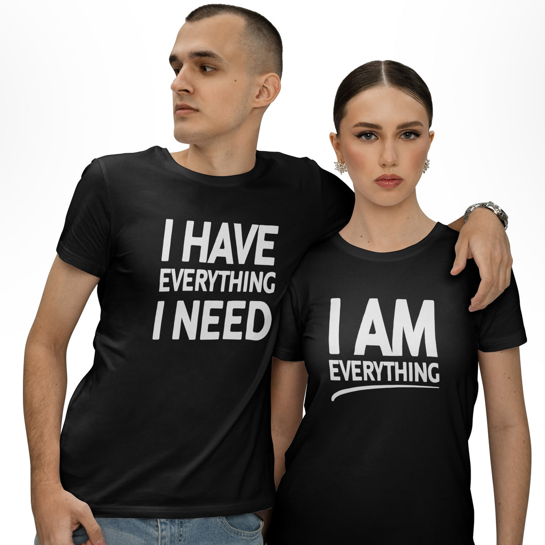 I Have Everything & I Am Everything – Matching Look for Couples – Bold Love Statement