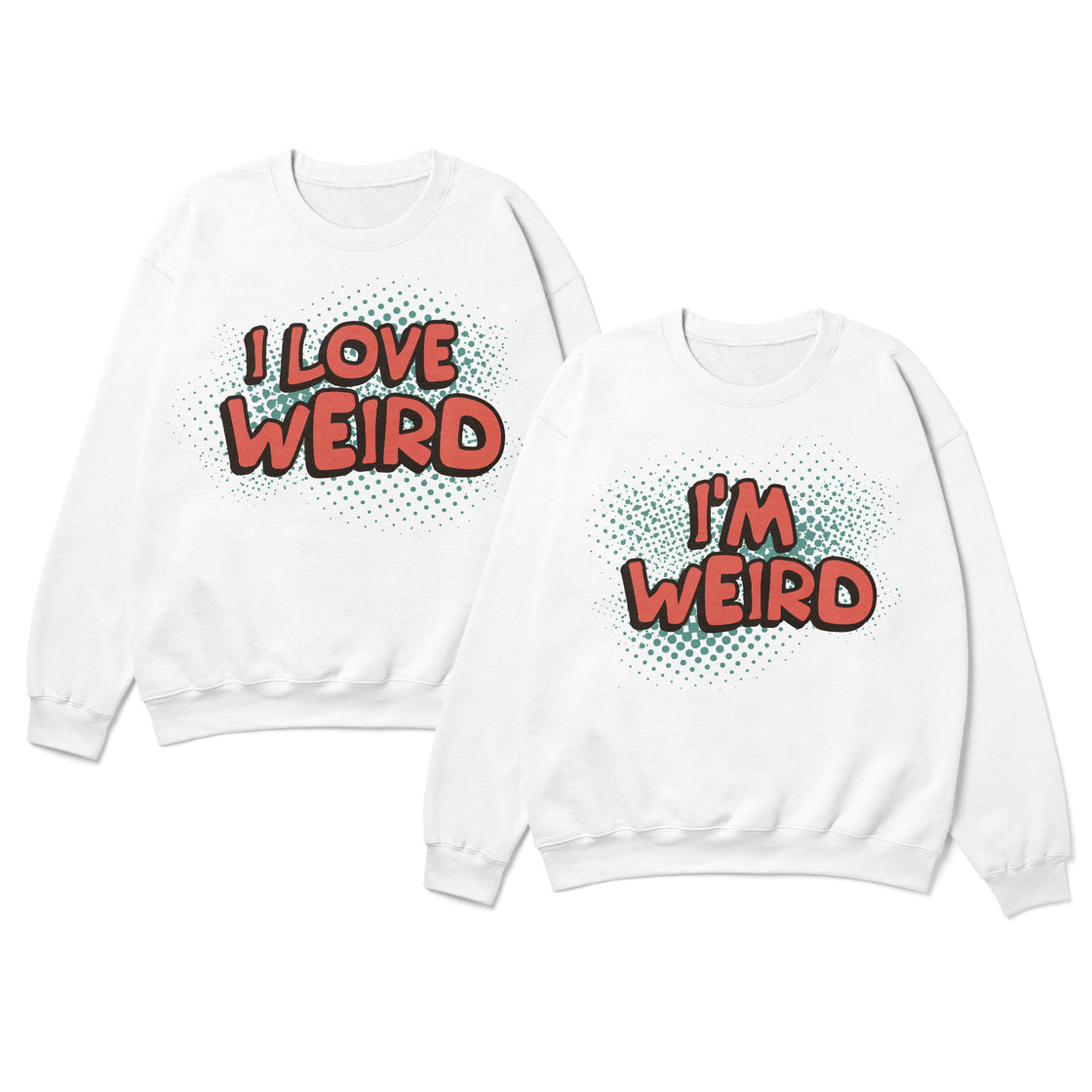I Love Weird & I'm Weird – Funny Matching Set for Couples