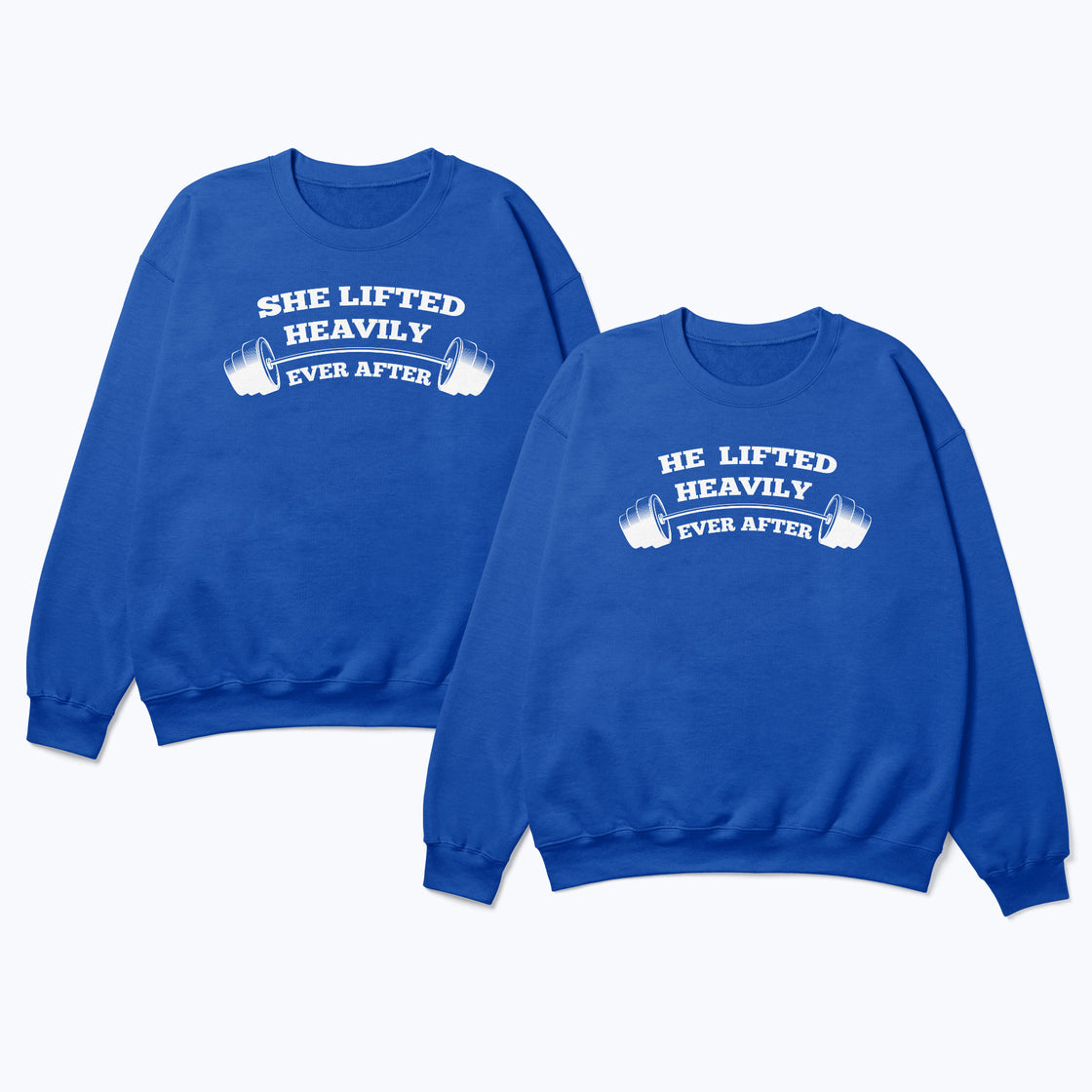 He Lifted Heavily Ever After & She – Couple Matching Look for Fitness Lovers