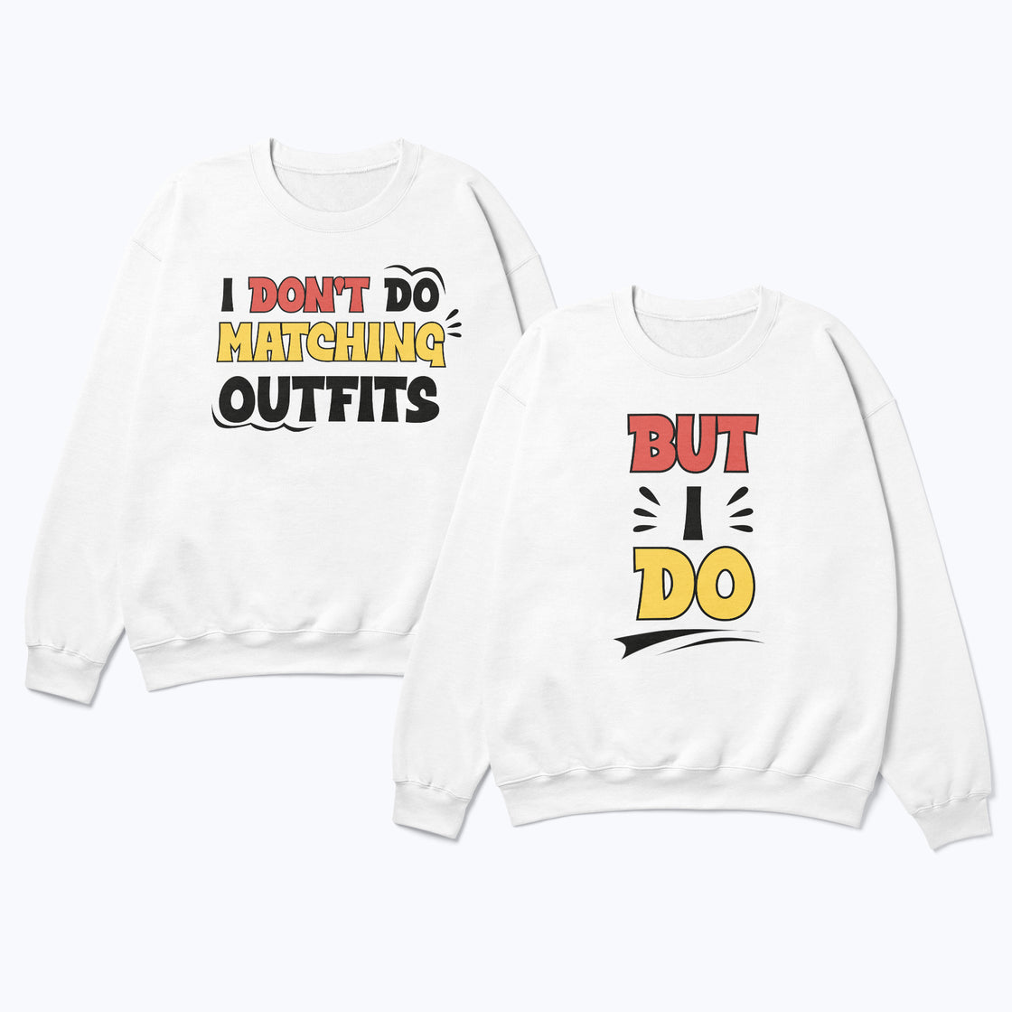 I Don’t Do Matching Outfits & But I Do – Funny Matching Duo Style for Couples
