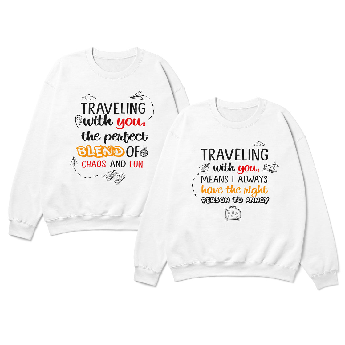 Traveling with You, the Perfect Blend of Chaos and Fun & Traveling with You, Means I Always Have the Right Person to Annoy  – Funny Matching Set for Couples Who Love Adventures