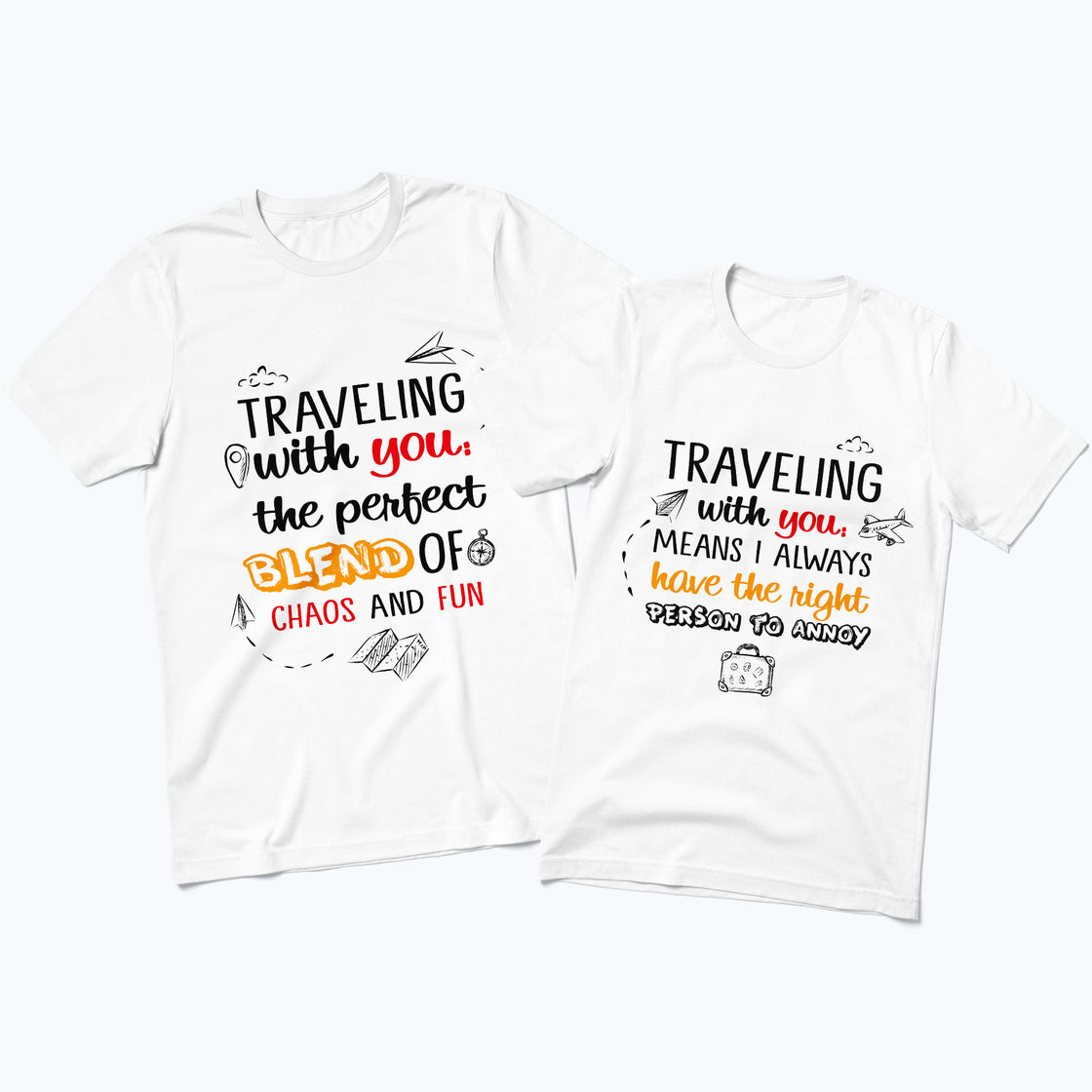 Traveling with You, the Perfect Blend of Chaos and Fun & Traveling with You, Means I Always Have the Right Person to Annoy  – Funny Matching Set for Couples Who Love Adventures