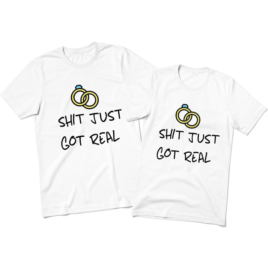 Shit Just Got Real – Matching Tees for Bride and Groom